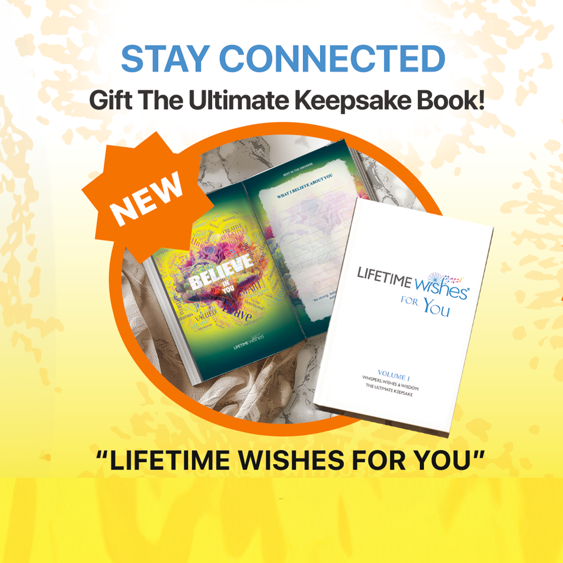 'LIFETIME WISHES FOR YOU' KEEPSAKE BOOK - VOLUME 1 : WHISPERS, WISHES & WISDOM